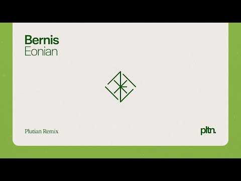 Bernis - Eonian (Plutian Remix)