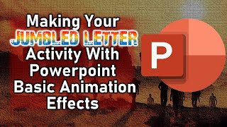 Making Your Jumbled Letter Activity with Powerpoint Basic Animation Effects