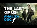 THE LAST OF US Odc 1 Omówienie I Analiza