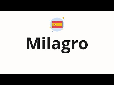 How to pronounce Milagro