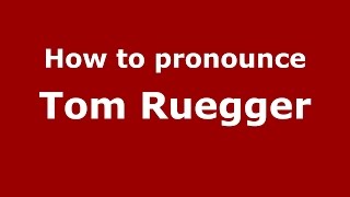How to pronounce Tom Ruegger