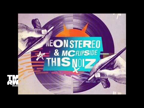 Neon Stereo & MC Flipside - This Noiz (Original)