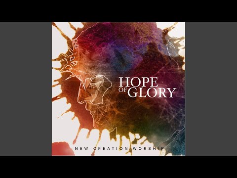 Hope Of Glory - New Creation Church