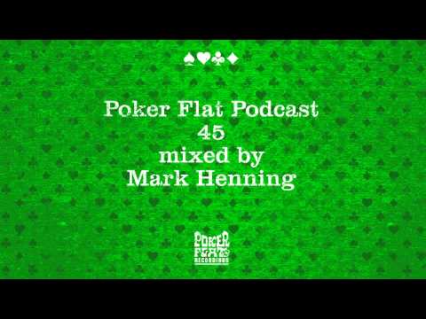 Poker Flat Podcast 45 mixed by Mark Henning