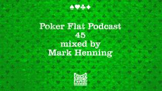 Poker Flat Podcast 45 mixed by Mark Henning