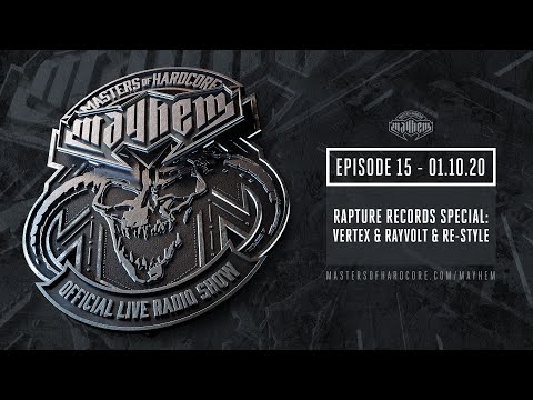 Masters of Hardcore Mayhem - Rapture Special - Vertex vs. Rayvolt vs. Re-Style | Episode #015