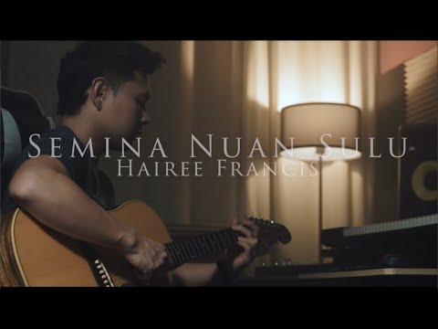 Hairee Francis - Semina Nuan Sulu (Remake Version)