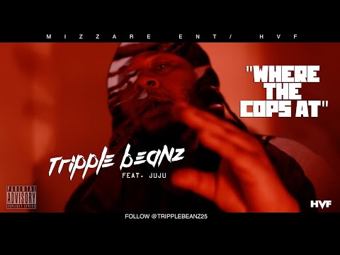 #HVF Tripple Beanz feat JUJU | Where The Cops AT