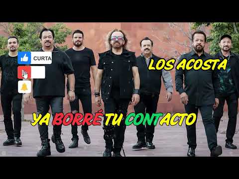 LOS ACOSTA - YA BORRÉ TU CONTACTO