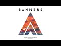 BANNERS - Got It In You (Acoustic / Audio) BANNERS - Got It In You (Acoustic / Audio)