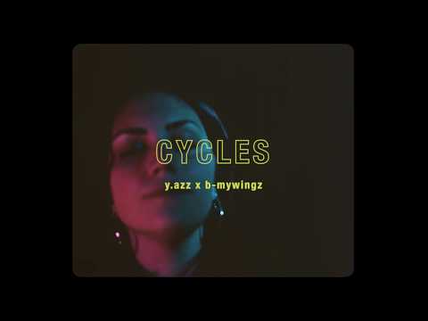 y.azz x b-mywingz - CYCLES