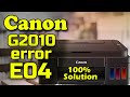 Printer Canon G2010 Error E04 ! Canon Pixma G2010 E04 Error Solution
