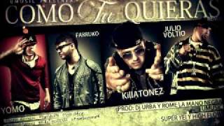 Como Tu Quieras Official Remix-Killatonez Ft. Farruko, Yomo Y Voltio