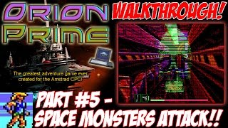 [AMSTRAD CPC] "Orion Prime" Walkthrough Part 5  ("Space Monsters Attack!!")