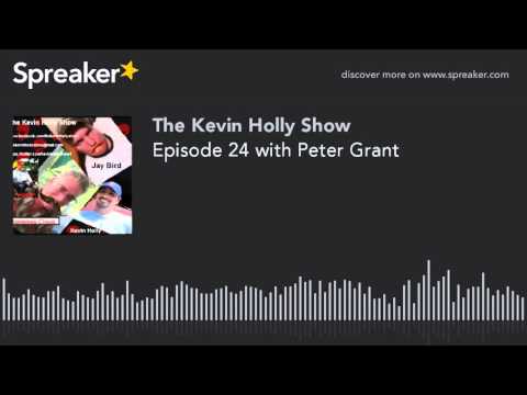 Episode 24 with Peter Grant (part 3 of 13)