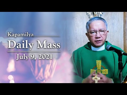 The Christian Vocation Is A Call To Heroism | July 9, 2021 | Kapamilya Daily Mass