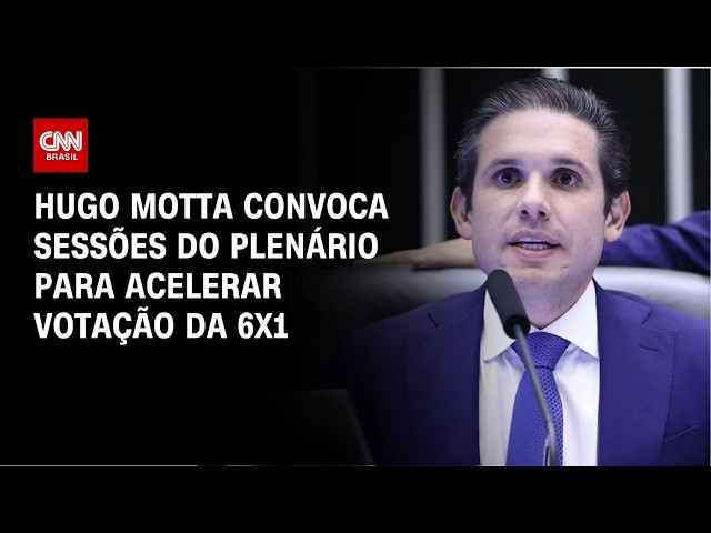 Fim da escala 6x1: Hugo Motta convoca sessões na Câmara para acelerar votação | CNN 360º