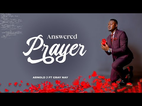 Arnold Juma Ft Norey Music - Answered Prayer (official Lyric Audio)