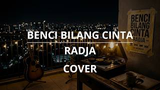 Download lagu Benci Bilang Cinta - Radja | Cover mp3