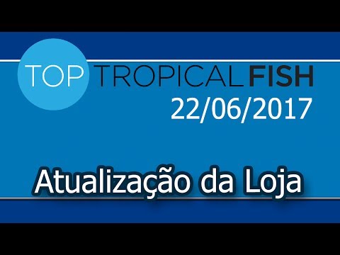 Top Tropical Fish - Atualização 22/06/2017