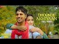 Dhoonde Akhiyaan - Full Video | Jabariya Jodi | Sidharth Malhotra, Parineeti C | Yasser & Altamash