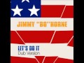 Jimmy Bo Horne   Let's do it