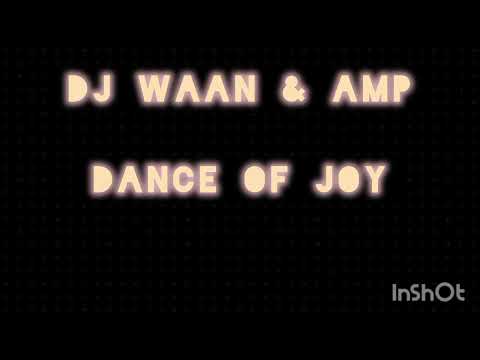 dj waan & amp - dance of joy ( blikkies )