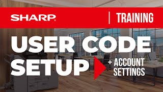 How to Add User Codes on a Sharp MFP | Track Prints & Copies Easily
