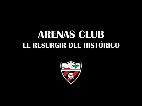 EL RESURGIR DEL HISTÓRICO - Reportaje Arenas Club