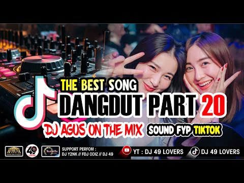 DJ AGUS TERBARU LAGU DANGDUT PART 20 SOUND FYP TIKTOK