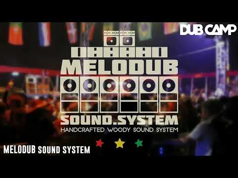Dᴜʙ Cᴀᴍᴘ Fᴇsᴛɪᴠᴀʟ 2024 | MELODUB SOUND SYSTEM ▶ High-t dubplate ②