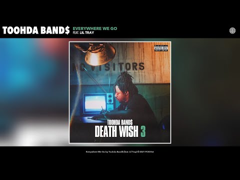 Toohda Band$ - Everywhere We Go (Audio) (feat. Lil Tray)