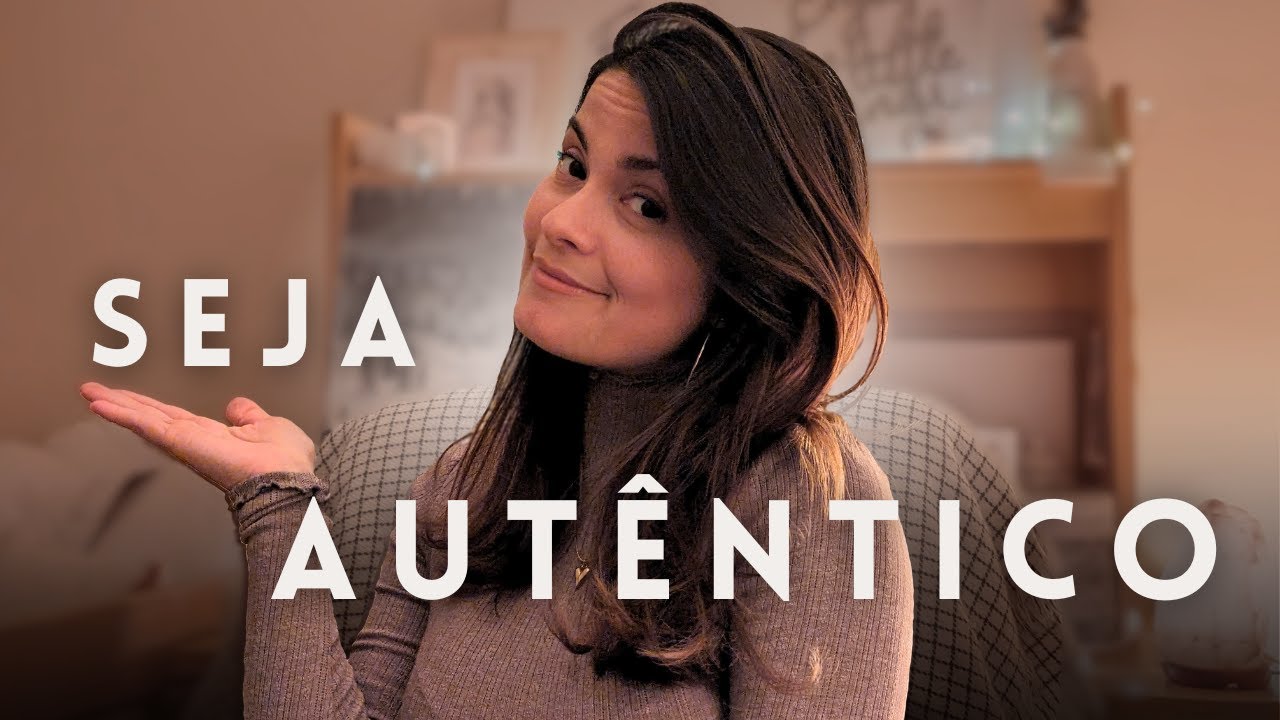 Como se tornar autêntico? | Entenda como expressar sua verdade seguindo os pilares da autenticidade
