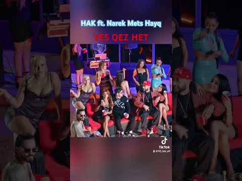 HAK feat. Narek Mets Hayq - YES QEZ HET 2023
