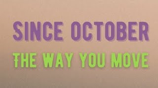 The Way You Move - Since October | Lyrics