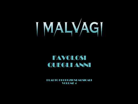 I MALVAGI – TORNERAI, TORNERÒ