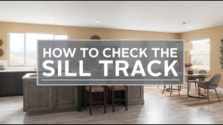 How to Check the Sill Track - HM160 and EC160 Single-Slider Window