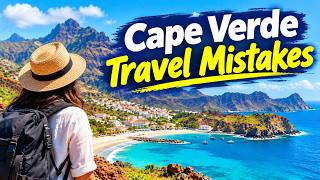 Cape Verde Travel Mistakes First Time Visitors Should Avoid
