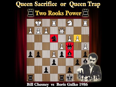 Queen Sacrifice or Queen Trap  | Chesney vs Gulko 1986 | New Jersey