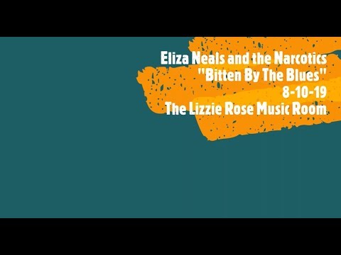 Eliza Neals and The Narcotics  Bitten By The Blues
