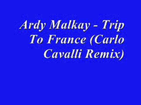 Ardy Malkay - Trip To France (Carlo Cavalli Remix)