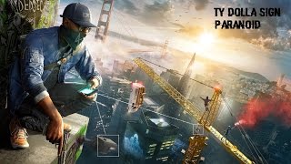 Watch Dogs 2 Soundtrack | Ty Dolla $ign - Paranoid