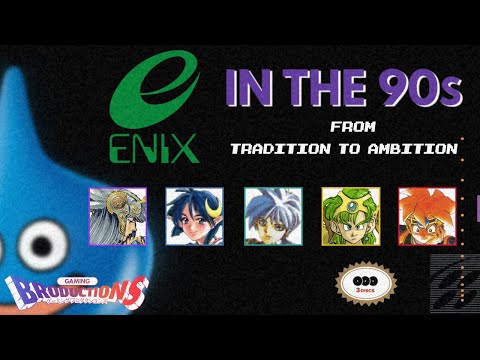 Enix In The '90s | From Tradition To Ambition