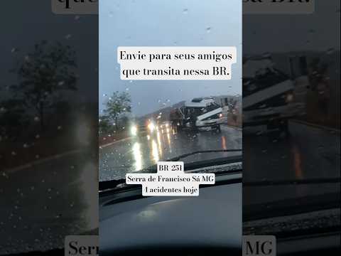 BR-251  Serra de Francisco Sá, Segundo informação só nesse domingo foram 4 acidentes 19/10/2025..