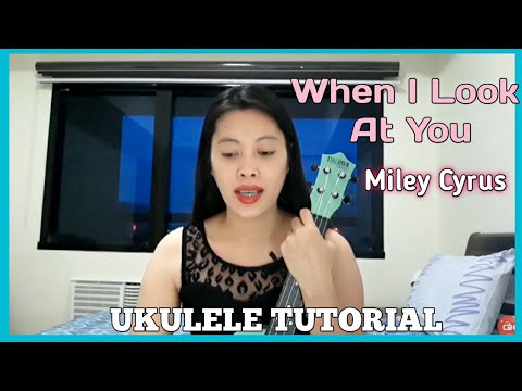WHEN I LOOK AT YOU COVER - by Miley Cyrus|ukulele tutorial