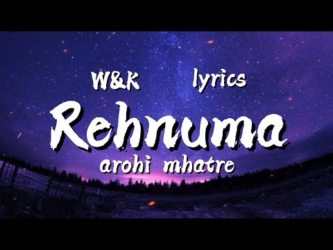 Arohi Mhatre - Rehnuma (Lyrics) w&k