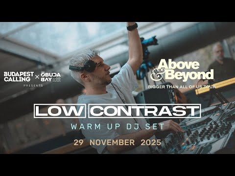 Low Contrast (warmup DJ set) @ Budapest Calling (Above & Beyond) - Óbuda Bay, Budapest 29-11-2025