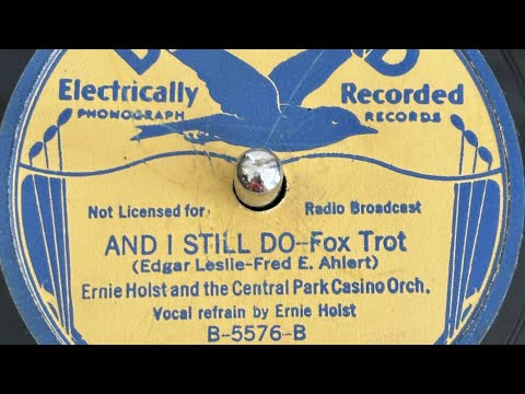 "And I Still Do" by Ernie Holst & The Central Park Casino Orchestra, recorded 1934