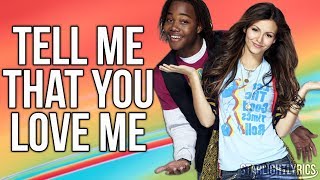 Victorious - Tell Me That You Love Me (Lyric Video) HD