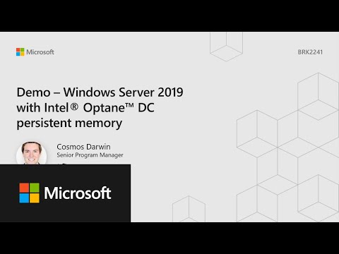 Windows Server 2019 with Intel Optane DC persistent memory | Microsoft Ignite 2018